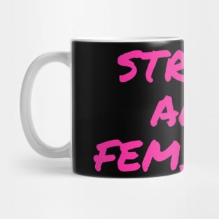 Strong and feminine Mug